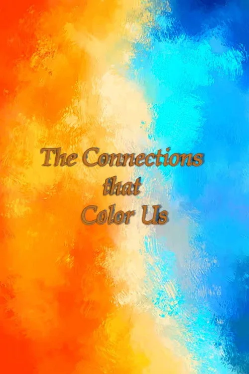 The Connections That Color Us