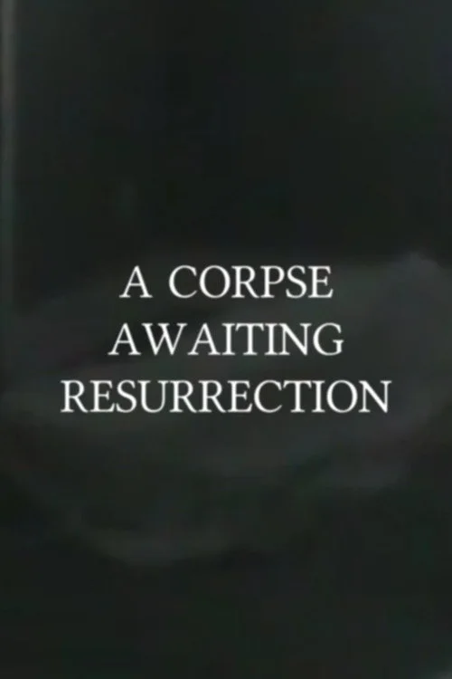 A Corpse Awaiting Resurrection
