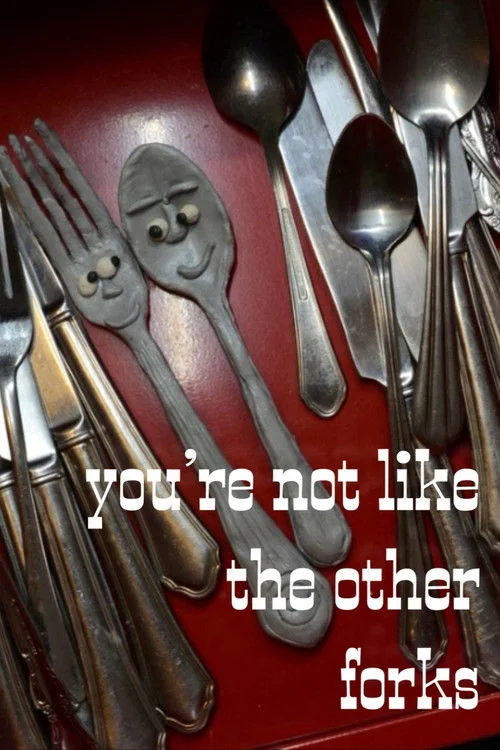 You're Not Like Other Forks