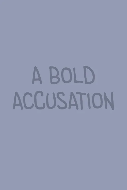 A Bold Accusation