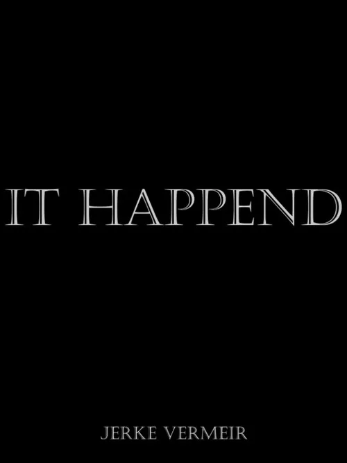It Happend