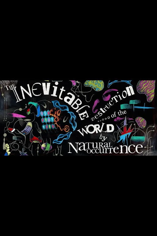 The Inevitable Destruction of the World by Natural Occurrence