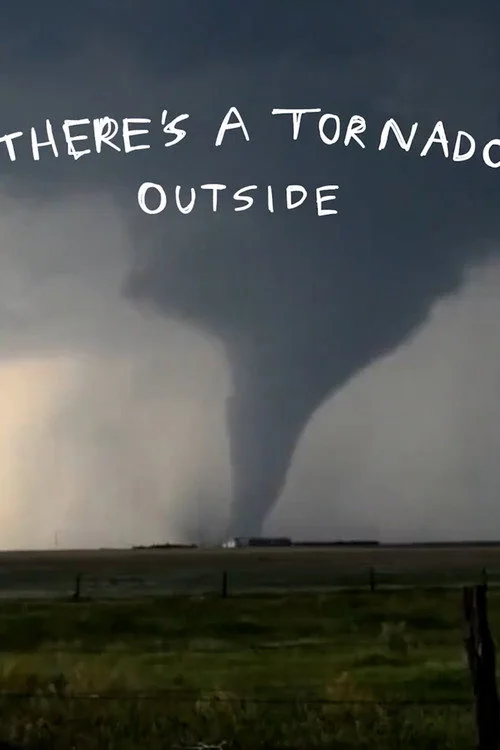 There's a Tornado Outside