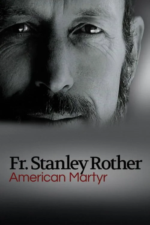 American Martyr: The Stanley Rother Story