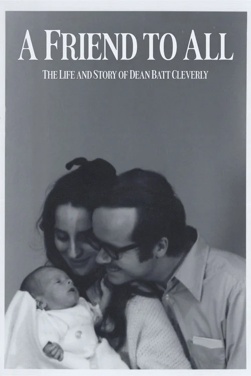 A Friend to All: The Life and Story of Dean Batt Cleverly