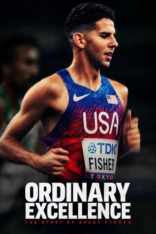 ORDINARY EXCELLENCE: The Story of Grant Fisher