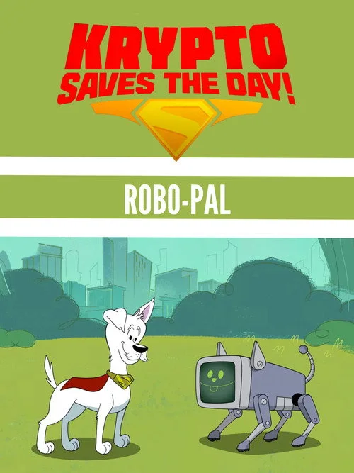 Krypto Saves the Day!: Robo-Pal