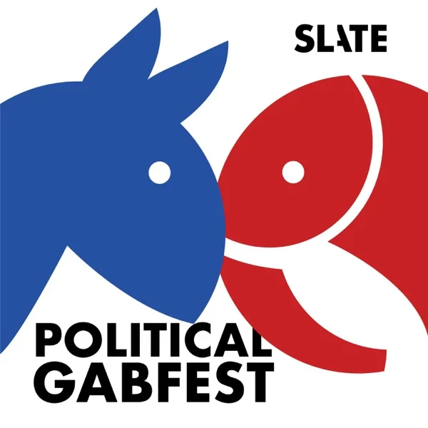 Slate's Political Gabfest