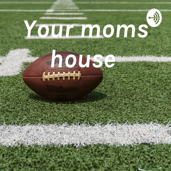 Your Mom's House